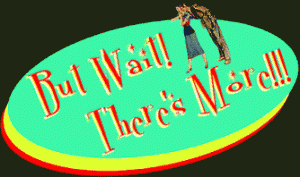 but_wait_theres_more But wait sucker, there's more cheesy marketing to spew at you