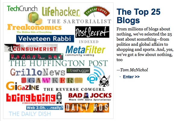 Time Magazine selected 25 of the best blogs about on politics, global affairs, shopping, technology, housekeeping - and everything in between. Time Magazine selected 25 of the best blogs about on politics, global affairs, shopping, technology, housekeeping - and everything in between.