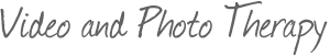Video and Photo Therapy