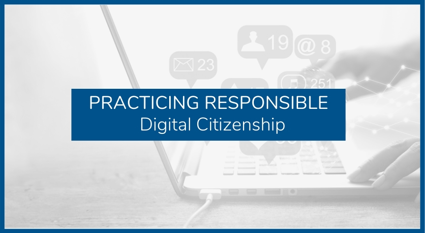 Practicing Responsible Digital Citizenship